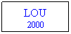 Text Box:   LOU    2000
